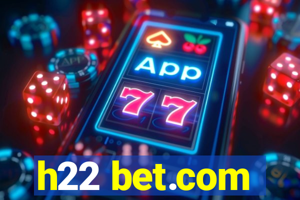 h22 bet.com